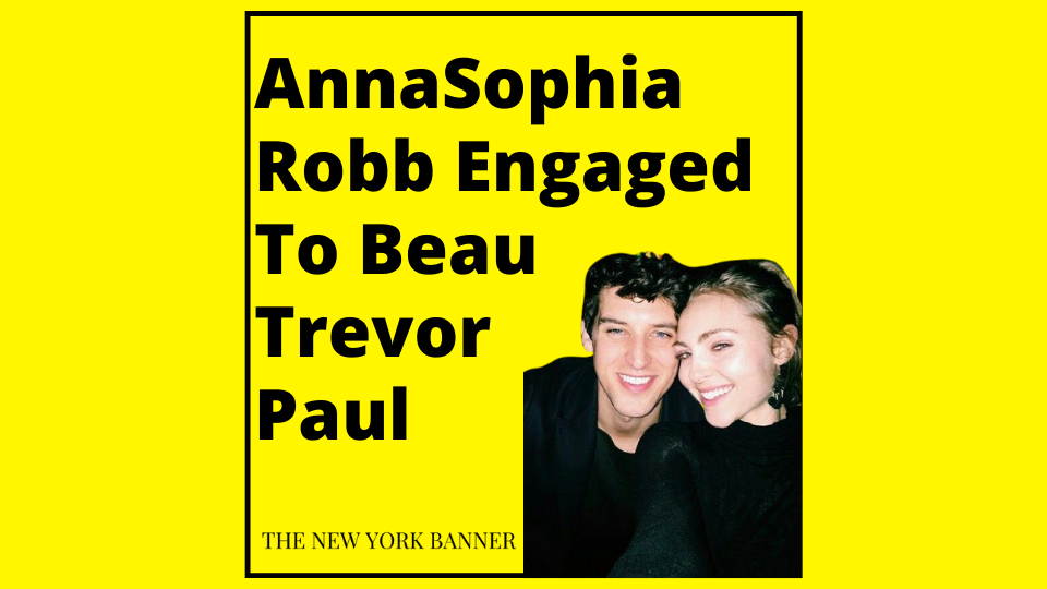 AnnaSophia Robb Engaged To Beau Trevor Paul