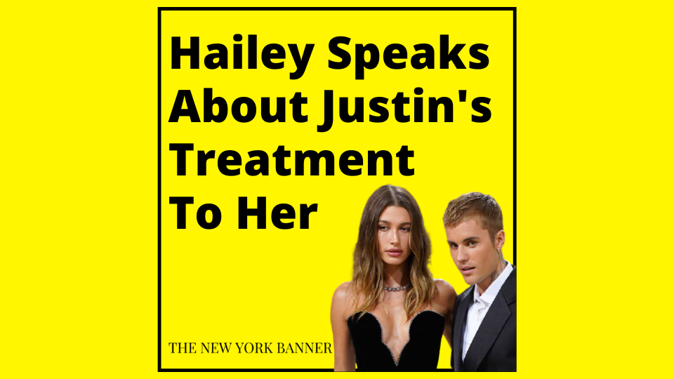Hailey Bieber Opened Up About Justin’s Treatment On Her - The New York ...