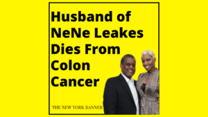 Husband of NeNe Leakes Dies From Colon Cancer