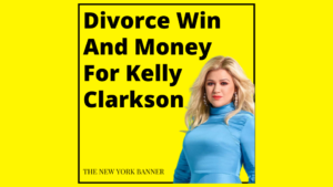 Divorce Win And Money For Kelly Clarkson