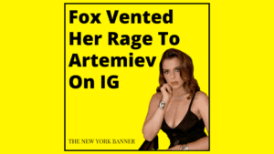 Fox Vented Her Rage To Artemiev On IG