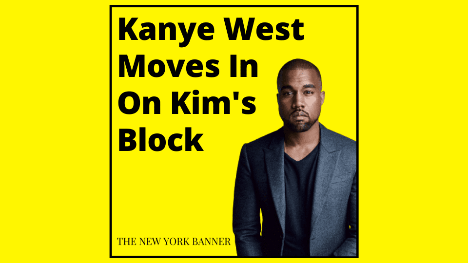 Kanye West Moves In On Kim's Block