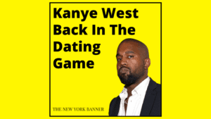 Kanye West Back In The Dating Game