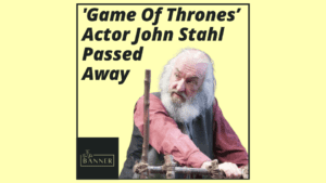 'Game Of Thrones’ Actor John Stahl Passed Away