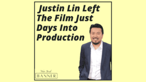 Justin Lin Left The Film Just Days Into Production