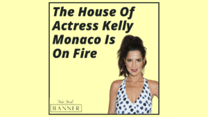 The House Of Actress Kelly Monaco Is On Fire