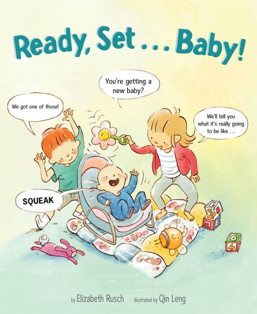 Ready, Set . . . Baby! by Elizabeth Rusch, illustrated by Qin Leng