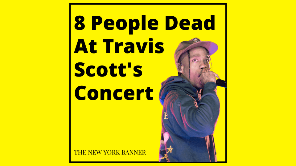 8 People Dead At Travis Scott's Concert