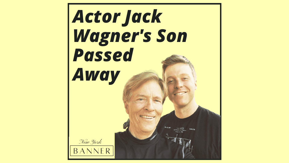 Actor Jack Wagner's Son Passed Away