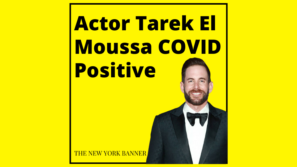 Actor Tarek El Moussa COVID Positive