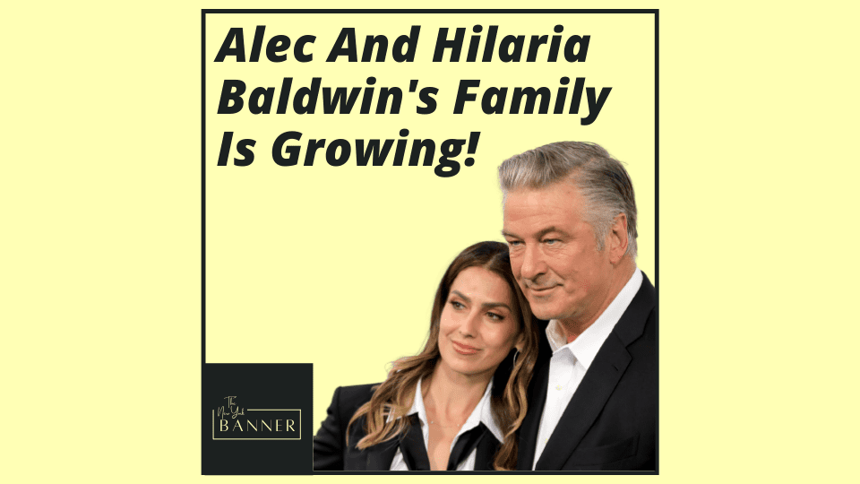 Alec And Hilaria Baldwin's Family Is Growing!