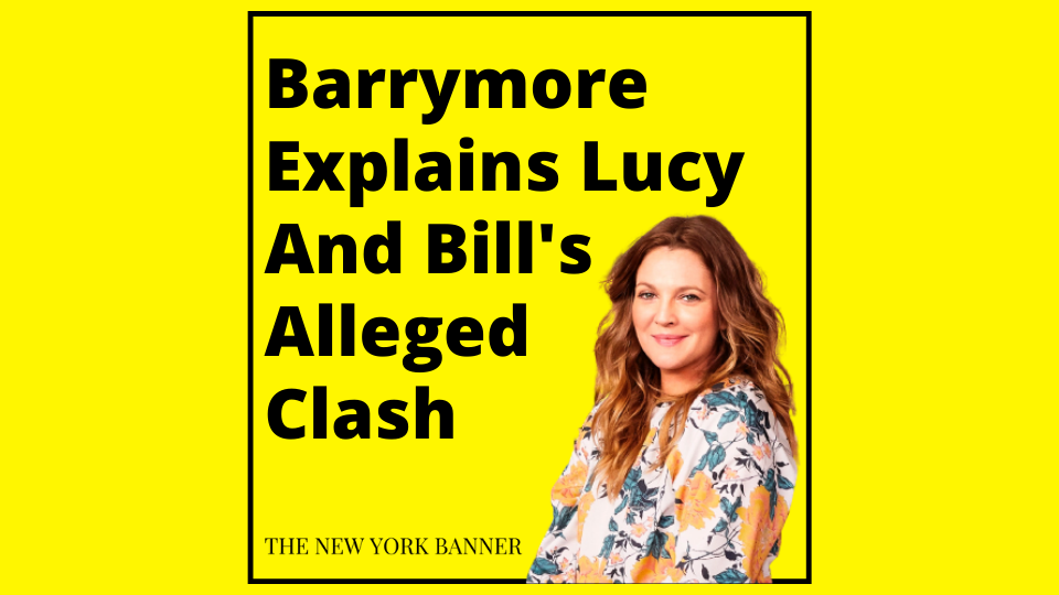 Barrymore Explains Lucy And Bill's Alleged Clash