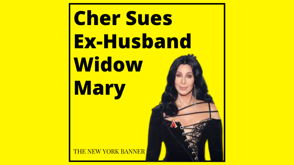 Cher Sues Ex-Husband Widow Mary