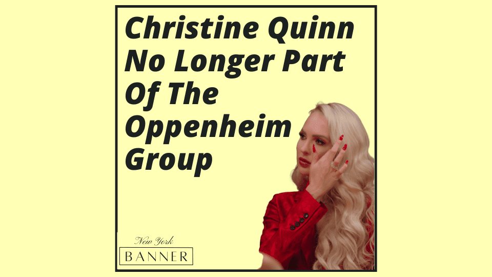 Christine Quinn No Longer Part Of The Oppenheim Group
