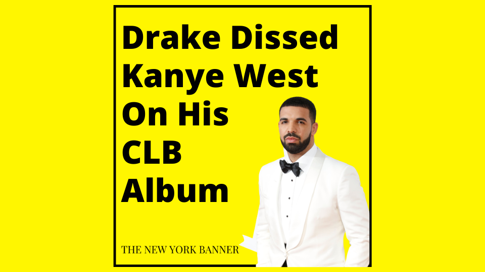 Drake Dissed Kanye West On His CLB Album