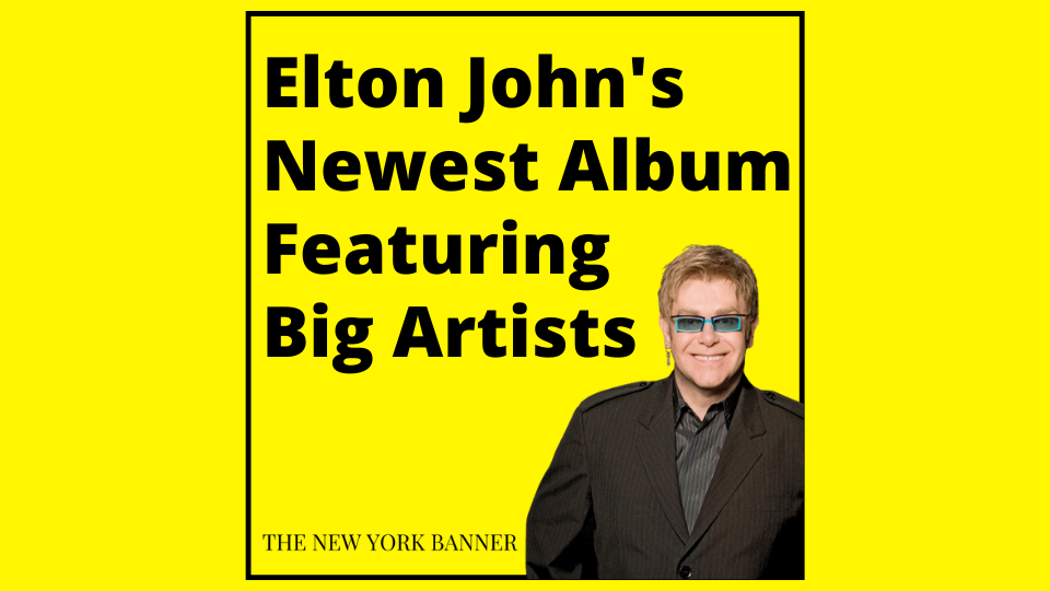 Elton John's Newest Album Featuring Big Artists