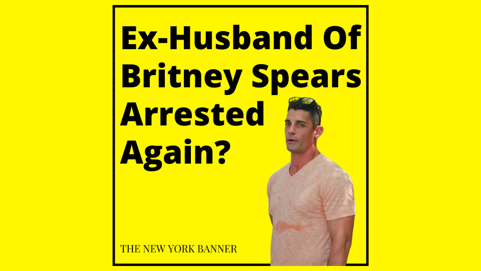 Ex-Husband Of Britney Spears Arrested Again_
