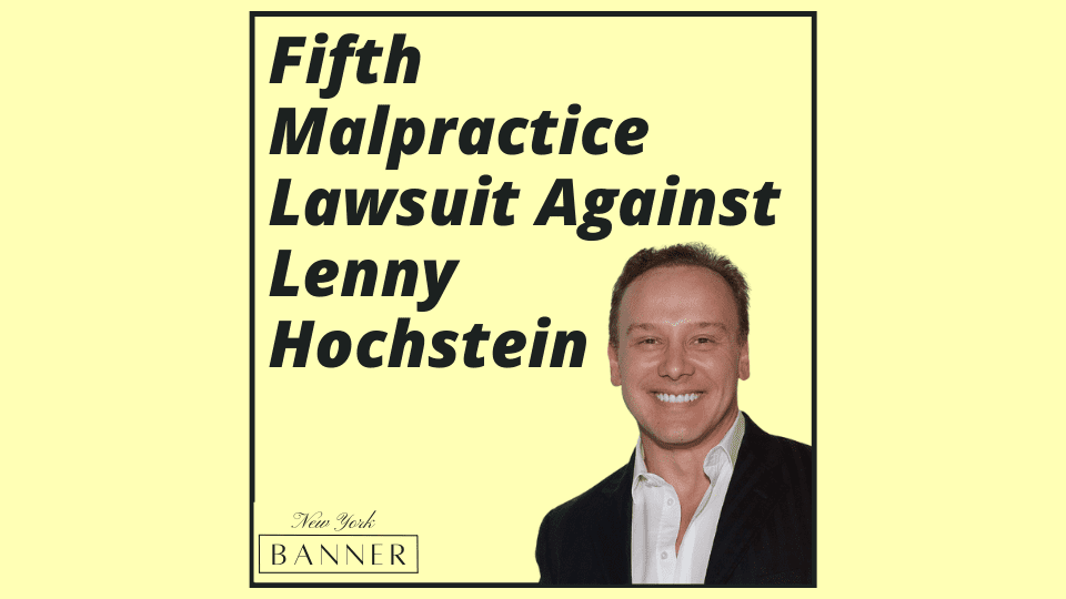 Fifth Malpractice Lawsuit Against Lenny Hochstein