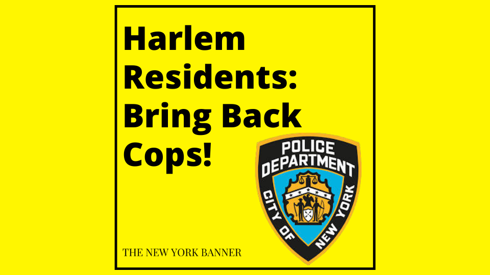 Harlem wants cops