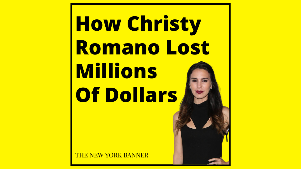 How Christy Romano Lost Millions Of Dollars