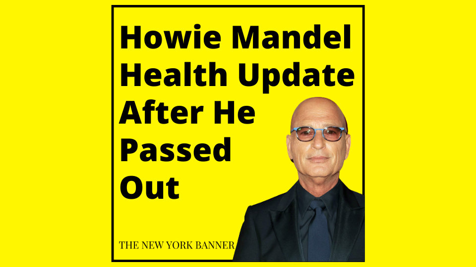 Howie Mandel Health Update After He Passed Out