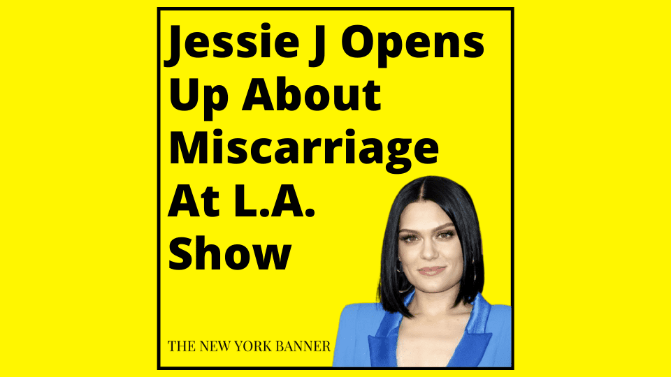 Jessie J Opens Up About Miscarriage At L.A. Show
