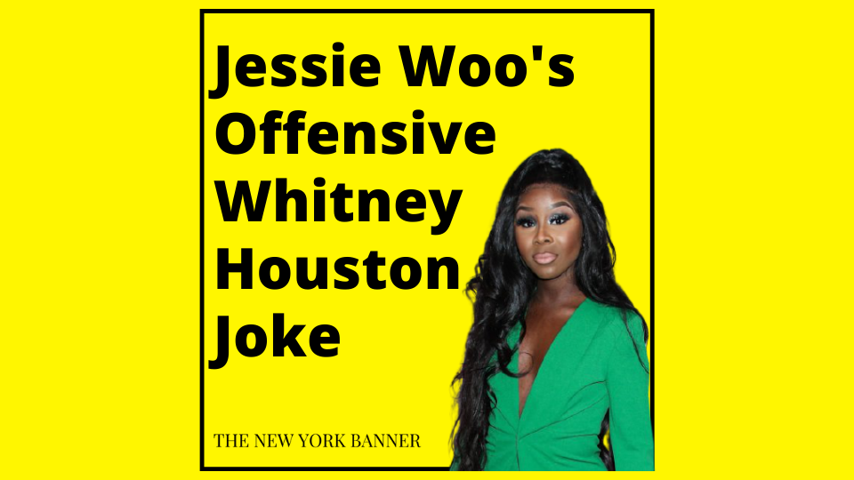 Jessie Woo's Offensive Whitney Houston Joke