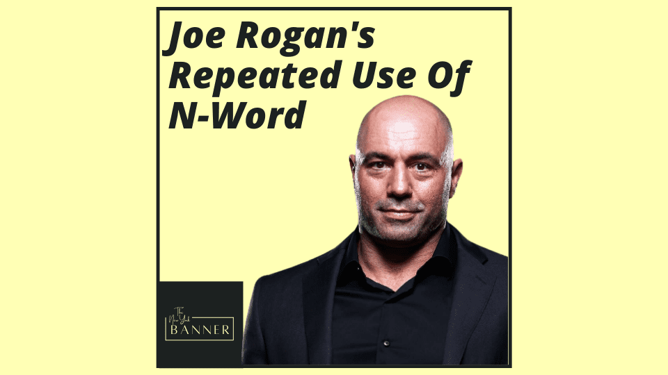 Joe Rogan's Repeated Use Of N-Word