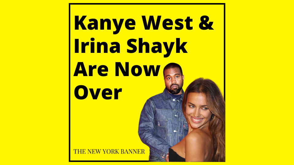 Kanye West & Irina Shayk Are Now Over