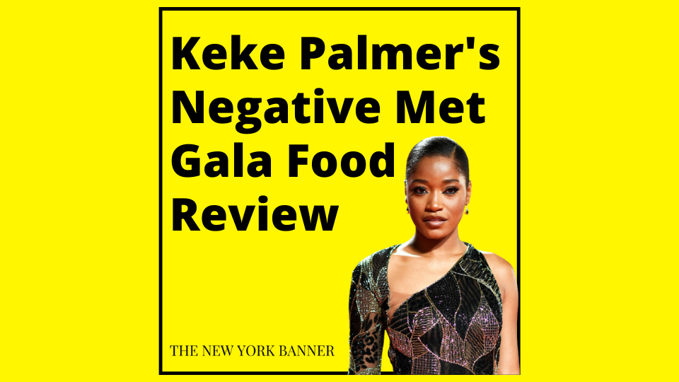 Keke Palmer's Negative Met Gala Food Review