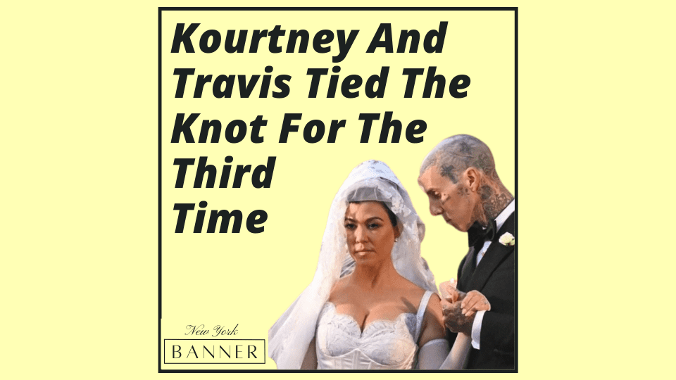 Kourtney And Travis Tied The Knot For The Third Time