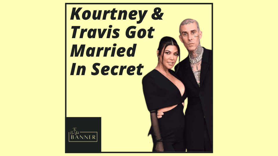 Kourtney & Travis Got Married In Secret