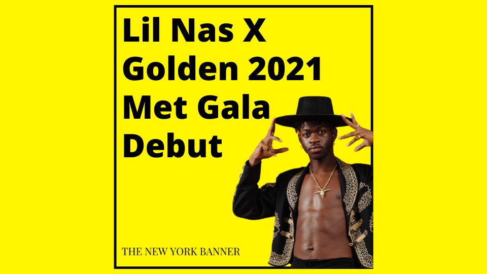 Lil Nas X Golden 2021 Met Gala Debut
