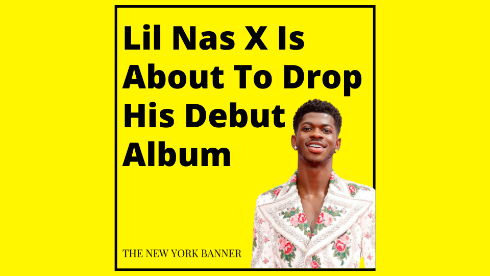 Lil Nas X Is About To Drop His Debut Album