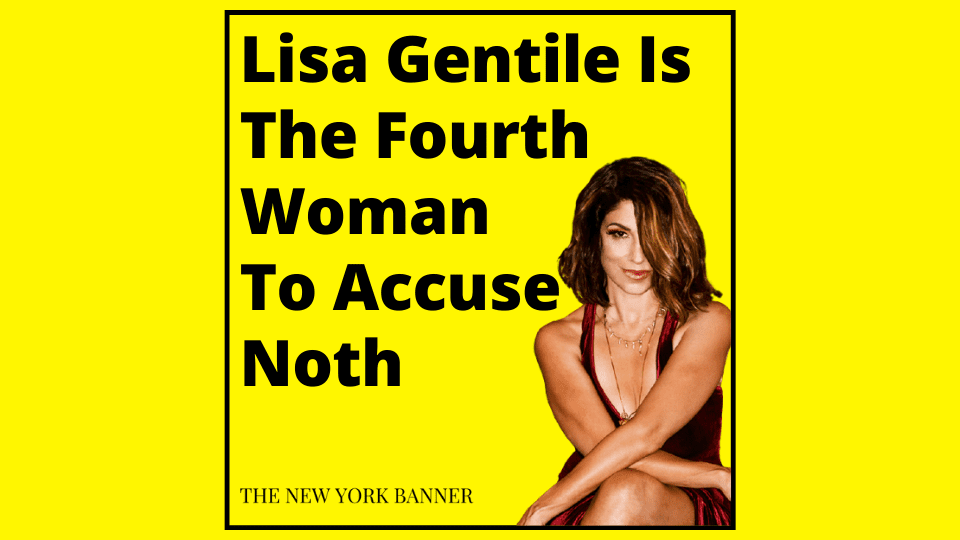 Lisa Gentile Is The Fourth Woman To Accuse Noth