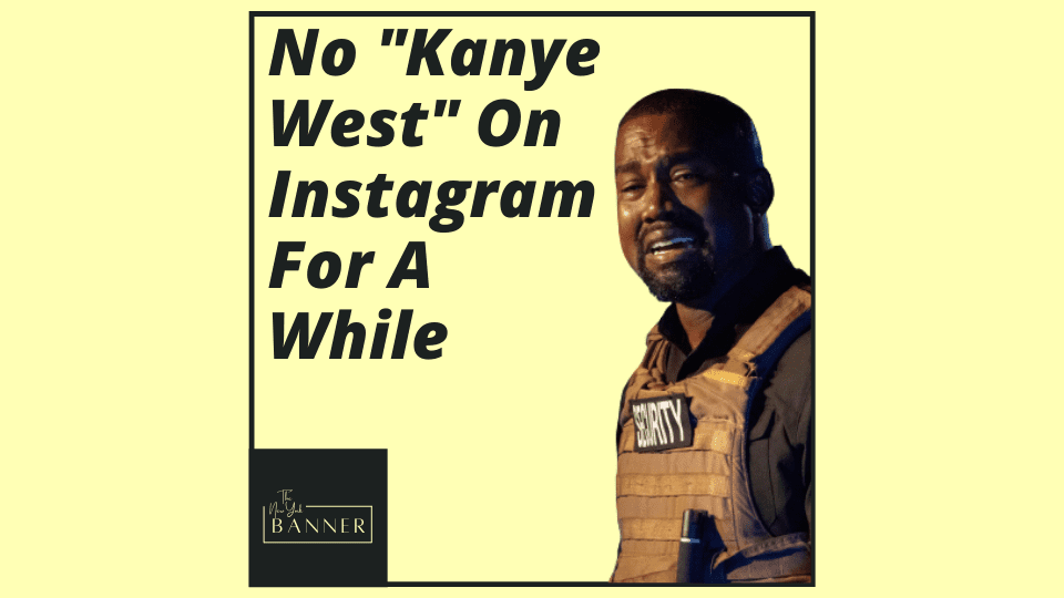 No _Kanye West_ On Instagram For A While