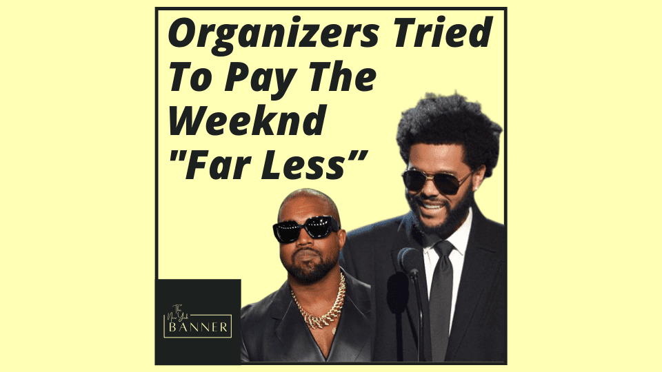 Organizers Tried To Pay The Weeknd _Far Less”