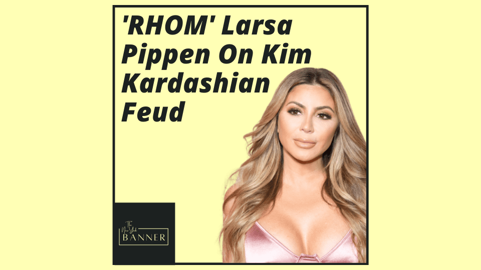 'RHOM' Larsa Pippen On Kim Kardashian Feud