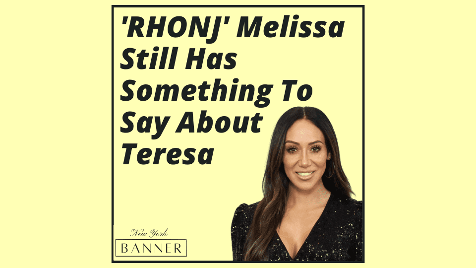 'RHONJ' Melissa Still Has Something To Say About Teresa