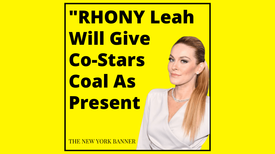 _RHONY Leah Will Give Co-Stars Coal As Present
