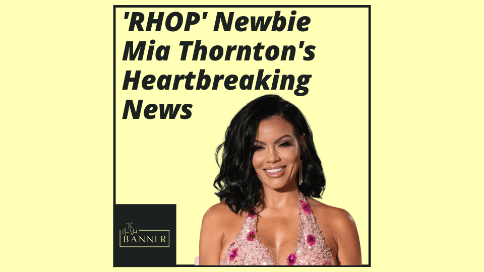 'RHOP' Newbie Mia Thornton's Heartbreaking News