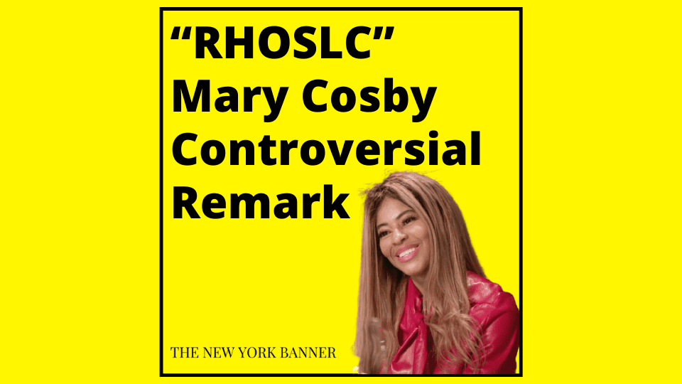“RHOSLC” Mary Cosby Controversial Remark
