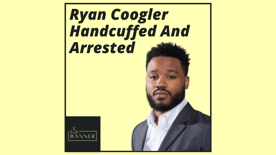 Ryan Coogler Handcuffed And Arrested