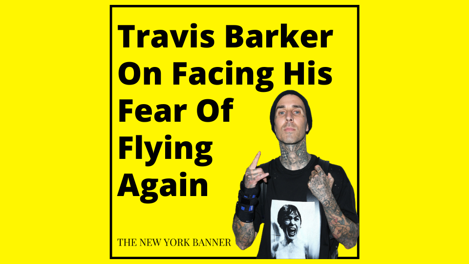 Travis Barker On Facing His Fear Of Flying Again