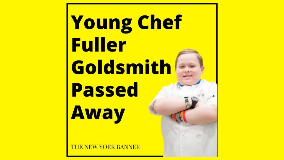 Young Chef Fuller Goldsmith Passed Away
