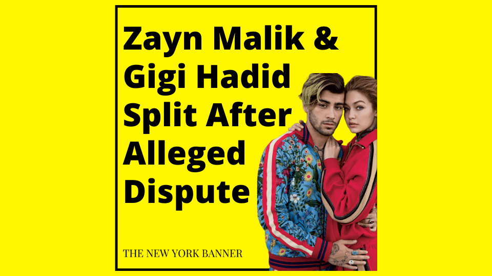 Zayn Malik & Gigi Hadid Split After Alleged Dispute